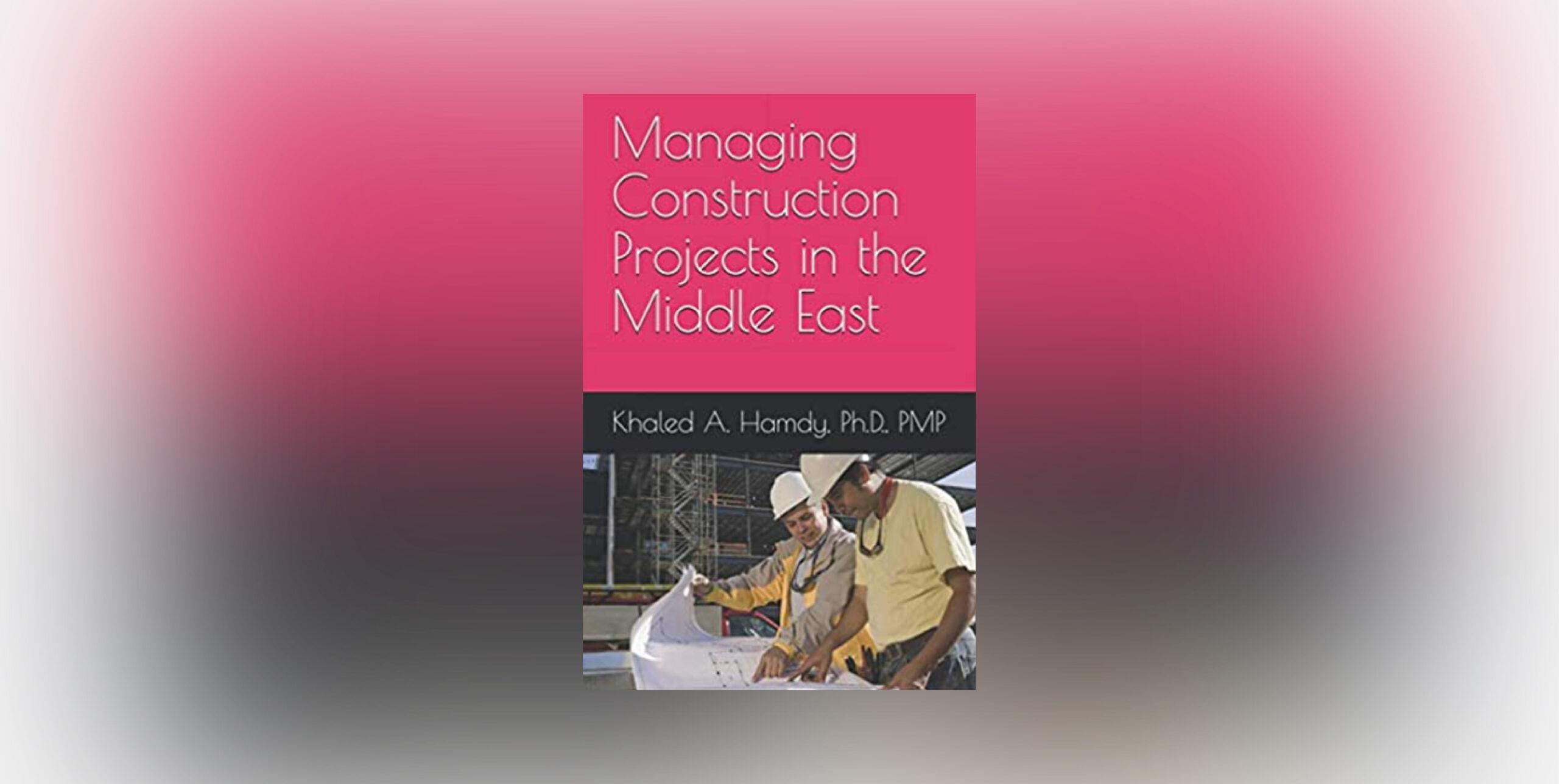 Managing construction in the middle east book on. pink background